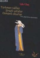 Türkmen Valiler, Şirazlı Ustalar, Osmanlı Okurlar  Frontansicht 1