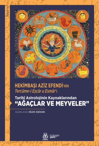 Hekimbaşı Aziz Efendi'nin Tercüme-i Eşcâr u Esmâr'ı;Tarihî Astrolojinin Kaynaklarından 'Ağaçlar ve Meyveler' [İnceleme - Tenkitli Metin]  Frontansicht 1