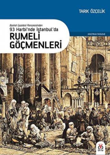 93 Harbi'nde İstanbul'da Rumeli Göçmenleri;Basiret Gazetesi Penceresinden  Frontansicht 1