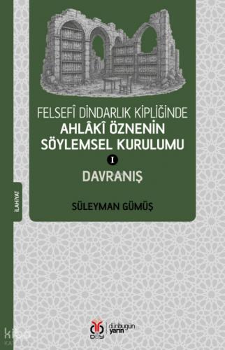 Felsefî Dindarlık Kipliğinde Ahlâkî Öznenin Söylemsel Kurulumu 1;Davranış  Frontansicht 1