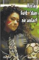Kızlar Futboldan Ne Anlar!  Frontansicht 1