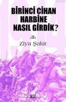 1914| Birinci Cihan Harbine Nasıl Girdik?  Frontansicht 1