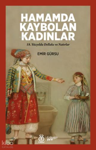 Hamamda Kaybolan Kadınlar;18. Yüzyılda Dellake ve Natırlar  Frontansicht 1