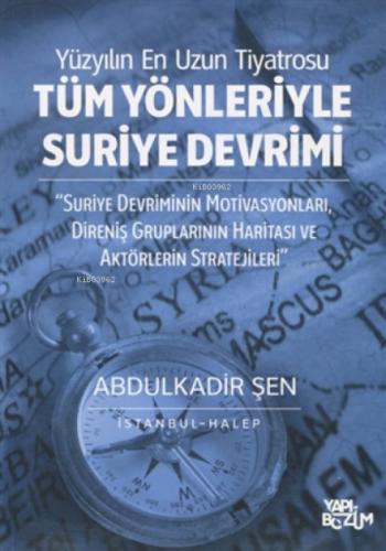 Tüm Yönleriyle Suriye Devrimi;Suriye Devriminin Motivasyonları, Direniş Gruplarının Haritası ve Aktörlerin Stratejileri  Frontansicht 1