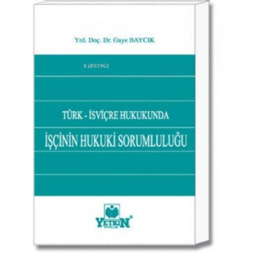 İşçinin Hukuki Sorumluluğu ;Türk - İsviçre Hukukunda  Frontansicht 1