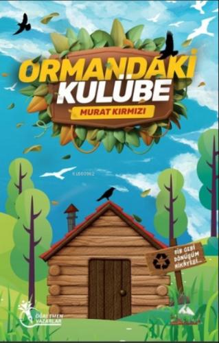 Ormandaki Kulübe ;Bir Geri Dönüşüm Hikayesi (8-12 Yaş)  Frontansicht 1