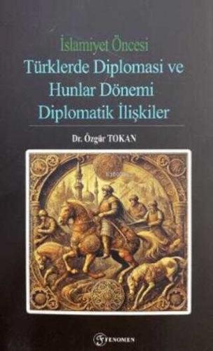İslamiyet Öncesi Türklerde Diplomasi ve Hunlar Dönemi Diplomatik İlişkiler  Frontansicht 1
