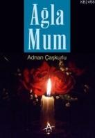 Ağla Mum  Frontansicht 1