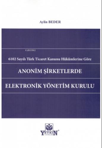 6102 Sayılı Türk Ticaret Kanunu Hükümlerine Göre Anonim Şirketlerde Elektronik Yönetim Kurulu  Frontansicht 1