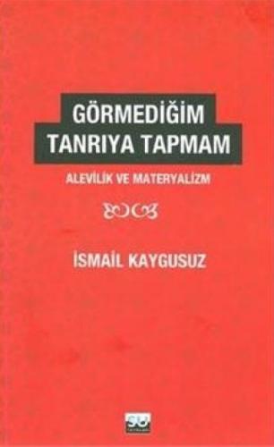 Görmediğim Tanrıya Tapmam  Frontansicht 1