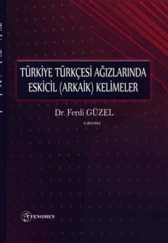 Türkiye Türkçesi Ağızlarında Eskicil (arkaik) Kelimeler  Frontansicht 1