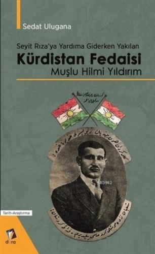 Seyit Rıza'ya Yardıma Giderken Yakılan Kürdistan Fedaisi Muşlu Hilmi Yıldırım  Frontansicht 1