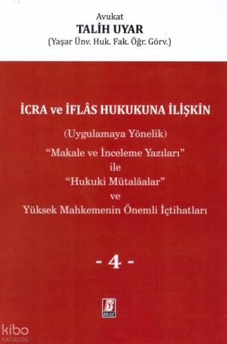 İcra ve İflas Hukukuna İlişkin (Uygulamaya Yönelik) ''Makale ve İnceleme Yazıları'' ile ''Hukuki Mütalaalar'' ve Yüksek Mahkemenin Önemli İçtihatları IV. Cilt  Frontansicht 1