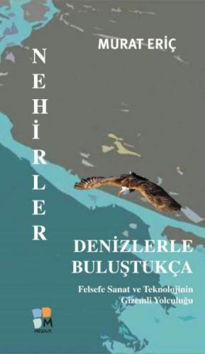 Nehirler Denizlerle Buluştukça  Frontansicht 1