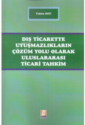 Dış Ticarette Uyuşmazlıkların Çözüm Yolu Olarak Uluslararası Ticari Tahkim  Frontansicht 1