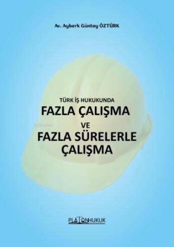 Türk İş Hukukunda Fazla Çalışma ve Fazla Sürelerle Çalışma  Frontansicht 1