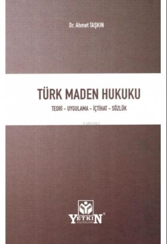 Türk Maden Hukuku ;Teori - Uygulama - İçtihat - Sözlük  Frontansicht 1
