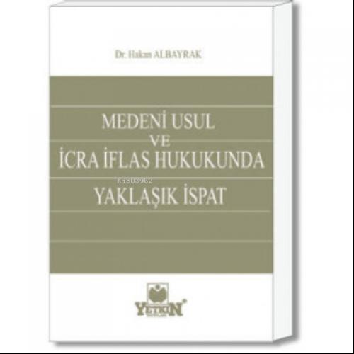 Medeni Usul ve İcra İflas Hukukunda Yaklaşık İspat  Frontansicht 1