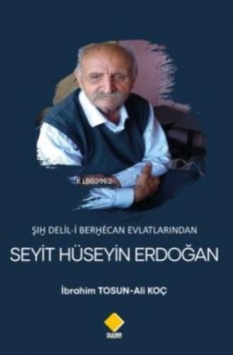 Şıh Delil-i Berhecan Evlatlarından Seyit Hüseyin Erdoğan  Frontansicht 1