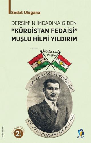 Dersim'in İmdadına Giden "Kürdistan Fedaisi";Muşlu Hilmi Yıldırım  Frontansicht 1
