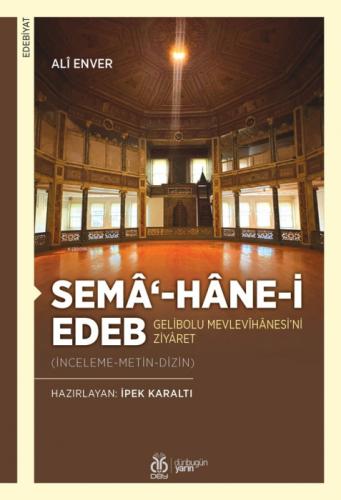 Semâ?-hâne-i Edeb - Gelibolu Mevlevîhânesi'ni Ziyâret;İnceleme - Metin - Dizin  Frontansicht 1