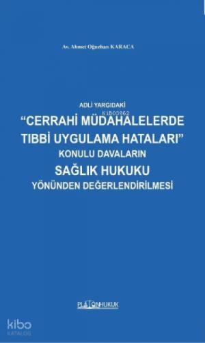Adli Yargıdaki ''Cerrahi Müdahelelerde Tıbbi Uygulama Hataları'' Konulu Davaların Sağlık Hukuku Yönünden Değerlendirilmesi  Frontansicht 1