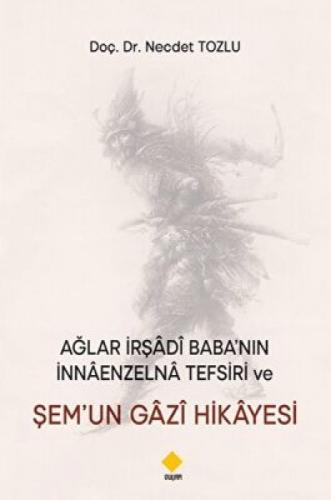 Ağlar İrşadi Baba'nın İnnaenzelna Tefsiri ve Şem'un Gazi Hikayesi  Frontansicht 1