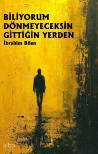 Biliyorum Dönmeyeceksin Gittiğin Yerden  Frontansicht 1