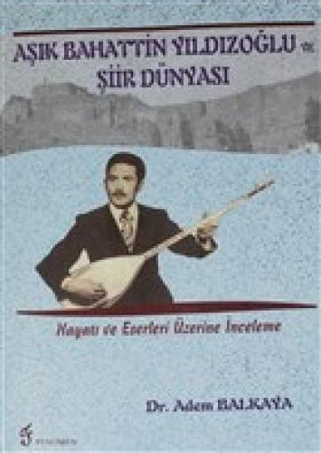 Aşık Bahattin Yıldızoğlu ve Şiir Dünyası  Frontansicht 1