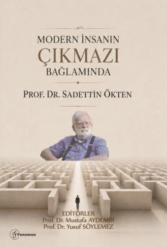Modern İnsanın Çıkmazı Bağlamında Prof. Dr. Sadettin Ökten  Frontansicht 1