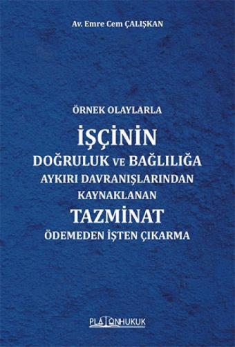 Örnek Olaylarla İşçinin Doğruluk Ve Bağlılığa Aykırı Davranışlarından Kaynaklanan Tazminat Ödemeden İşten Çıkarma  Frontansicht 1
