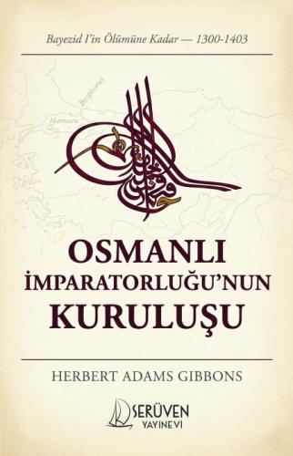 Osmanlı İmparatorluğu'nun Kuruluşu;Bayezid I'in Ölümüne Kadar 1300 - 1403  Frontansicht 1