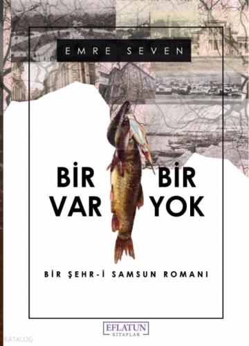Bir Var Bir Yok;Bir Şehr-i Samsun Romanı  Frontansicht 1