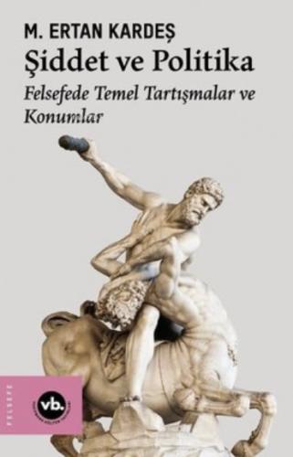 Şiddet ve Politika - Felsefede Temel Tartışmalar ve Konumlar  Frontansicht 1
