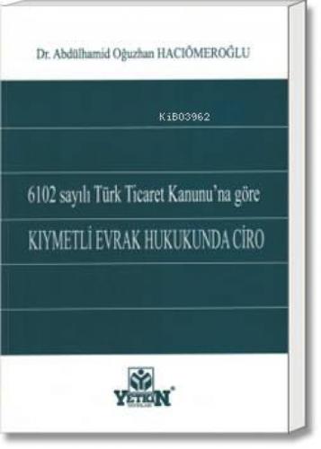 6102 Sayılı Türk Ticaret Kanunu'na Göre Kıymetli Evrak Hukukunda Ciro  Frontansicht 1