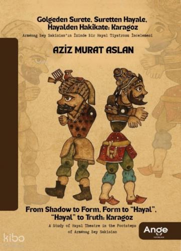 Gölgeden Surete, Suretten Hayale, Hayalden Hakikate Karagöz;Armenag Bey Sakistan'ın İzinde Bir Hayal Tiyatrosu İncelemesi  Frontansicht 1