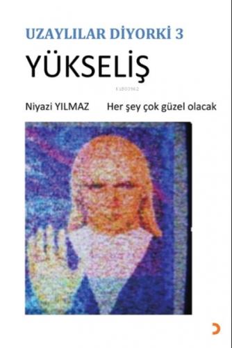 Uzaylılar Diyorki 3 -Yükseliş  Frontansicht 1