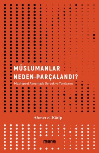 Müslümanlar Neden Parçalandı?;Mezhepsel Ayrışmada Gerçek ve Yanılsama  Frontansicht 1