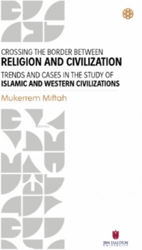 Crossing The Border Between Religion And Civilization;Trends and Cases in Study Of Islamic and Western Civilizations  Frontansicht 1