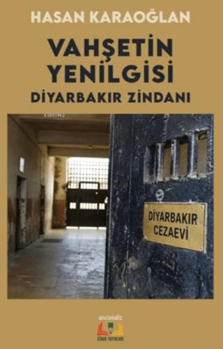 Vahşetin Yenilgisi;Diyarbakır Zindanı  Frontansicht 1