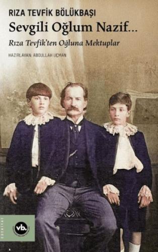 Sevgili Oğlum Nazif?;Rıza Tevfik'ten Oğluna Mektuplar  Frontansicht 1