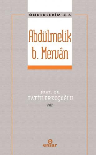 Önderlerimiz 5 - Abdülmelik B. Mervan  Frontansicht 1