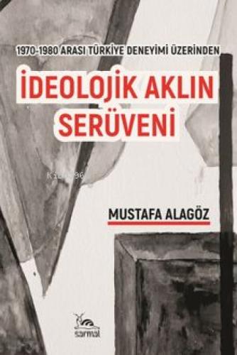 1970-1980 Arası Türkiye Deneyimi Üzerinden İdeolojik Aklın Serüveni  Frontansicht 1