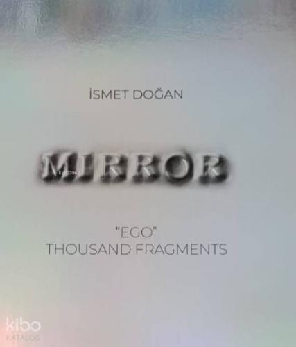 Mirror, ŞEgo' Thousand Fragments  Frontansicht 1