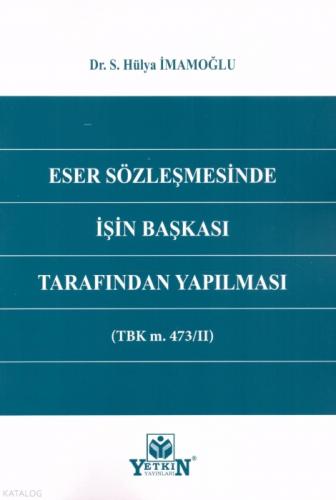 Eser Sözleşmesinde İşin Başkası Tarafından Yapılması (TBK m. 473/II)  Frontansicht 1