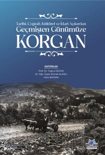 Tarihi, Coğrafi, Kültürel ve İdari Açılardan Geçmişten Günümüze Korgan  Frontansicht 1