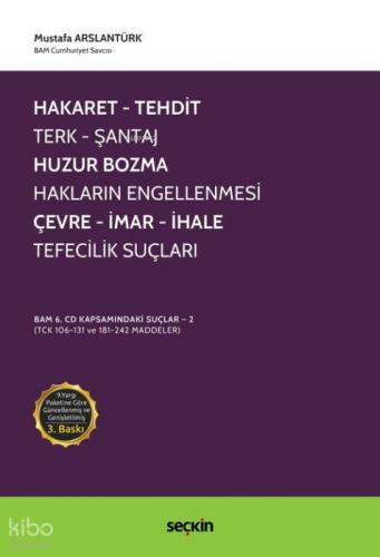 Hakaret, Tehdit, Terk, Şantaj, Huzur Bozma, Hakların Engellenmesi, Çevre, İmar, İhale, Tefecilik Suçları  Frontansicht 1