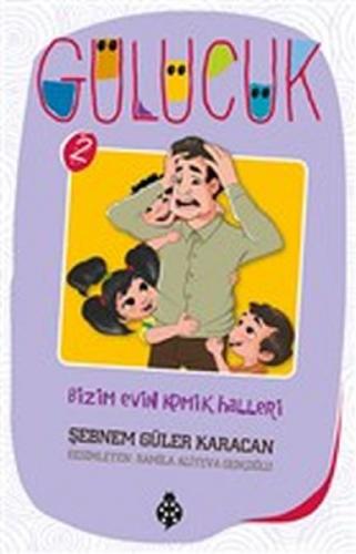 Bizim Evin Komik Halleri / Gülücük 2  Frontansicht 1