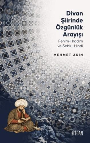 Divan Şiirinde Özgünlük Arayışı;Fehîm-i Kadîm ve Sebk-i Hindî  Frontansicht 1