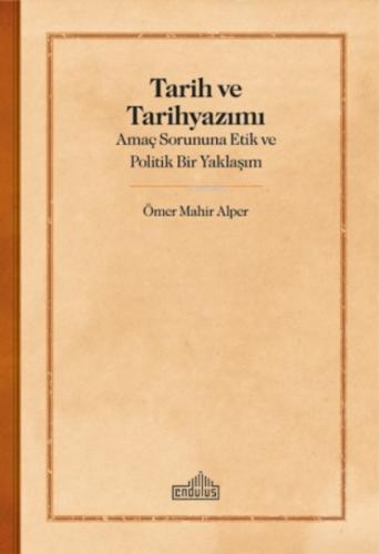 Tarih ve Tarihyazımı;Amaç Sorununa Etik ve Politik Bir Yaklaşım  Frontansicht 1